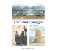 L' ultima spiaggia. Ediz. a colori