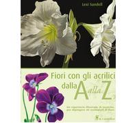 Fiori con gli acrilici dalla A alla Z