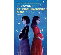 Libri Li Kotomi - Se Vuoi Nascere O No