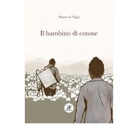 Libri Li Vigni Mauro - Il Bambino Di Cotone