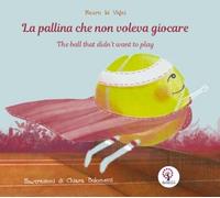 Libri Li Vigni Mauro - La Pallina Che Non Voleva Giocare. Ediz. Italiana E Ingle