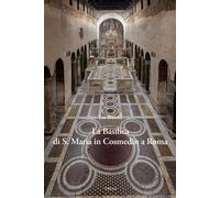 Libri Lia Barelli - La Basilica Di S. Maria In Cosmedin A Roma