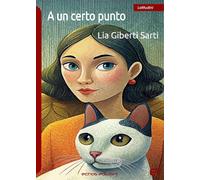 Libri Lia Giberti Sarti - A Un Certo Punto