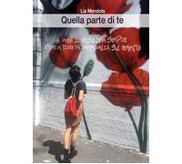 Libri Lia Mendola - Quella parte di te - 2020