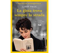 Libri Libby Page - La Gioia Trova Sempre La Strada