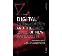 Libri Liberati Nicola - Digital Entanglements And The Emergence Of New Materiali