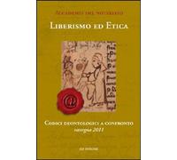 Liberismo Ed Etica. Codici Deontologici A Confronto. Rassegna 2011