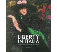 Libri Liberty In Italia. Artisti Alla Ricerca Del Moderno. Ediz. A Colori