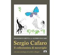 Libri Libetta Francesco / Zuccaro Alessio - Sergio Cafaro. Il Collezionista Di M
