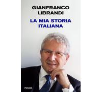 La mia storia italiana - Librandi Gianfranco