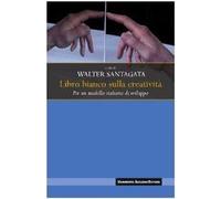 Libro bianco sulla creatività. Per un modello italiano di sviluppo