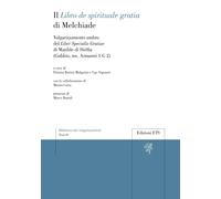 Libri Libro De Spirituale Gratia Di Melchiade. Volgarizzamento Umbro Del Liber S