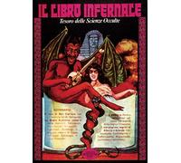 Libri Libro Infernale. Tutti I Segreti, Gli Incantesimi E Le Stregonerie (Il)