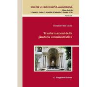 Libri Licata Giovanni Fabio - Trasformazioni Della Giustizia Amministrativa