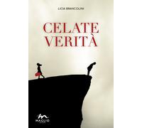 Libri Licia Brancolini - Celate verità - 2021 (I narratori)