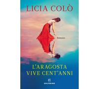 Libri Licia Colò - L'aragosta vive cent'anni - 2021