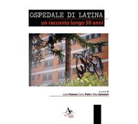 Libri Licia Pastore / Dario Petti / Rita Salvatori - Ospedale Di Latina. Un Racc