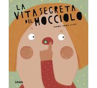 Libri Lidia Donat - La vita segreta del mocciolo - 2025