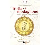 Libri Lidia Magnaguagno - Sofia E Il Medaglione. Amici, Enigmi E Stanze Incantat