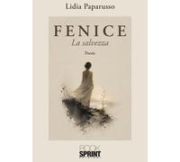 Libri Lidia Paparusso - Fenice. La Salvezza