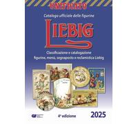 Liebig. Catalogo ufficiale delle figurine, menù, segnaposto e rec