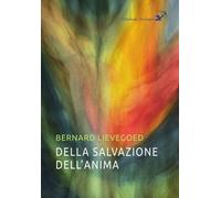 Libri Lievegoed Bernard - Della Salvazione Dell'anima. La Collaborazione Di Tre