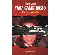 Libri Liguori Federico - Yara Gambirasio. Un Caso Irrisolto