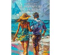 Libri Lila Uggiola - Le Avventure Di Lucrezia