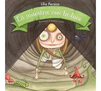 Libri Lilia Persico - La maestra con la luce - 2022