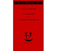 Libri Lilian Silburn - La Kundalini O L'energia Del Profondo