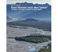 Libri Liliana Cargnelutti - Dopo Venezia: Verso Altre Patrie. I Savorgnan D'osop