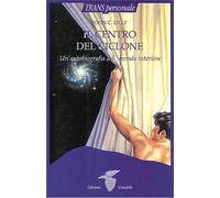 Libri Lilly John C. - Il Centro Del Ciclone