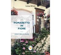 Libri Lina Brun - Pomaretto in fiore. Dove è bello vivere - 2020