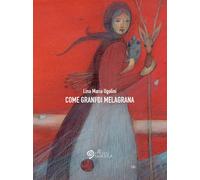 Libri Lina Maria Ugolini - Come grani di melagrana - 2021