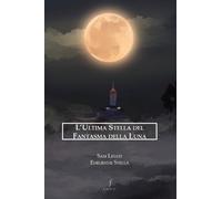 Libri Linati Sam / Stella Emilienne - L' Ultima Stella Del Fantasma Della Luna