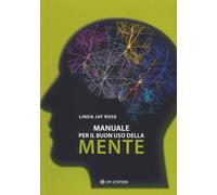 Libri Linda Rose Jay - Manuale Per Il Buon Uso Della Mente