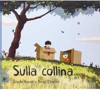 Libri Linda Sarah / Benji Davies - Sulla Collina. Ediz. Illustrata