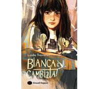 Libri Linda Traversi - Bianca E Cambiata
