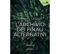 Libri Lindsey Drager - L'archivio dei finali alternativi - 2023