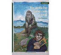 Libri Line Danielsen - Le antiche fiabe con i troll - 2021
