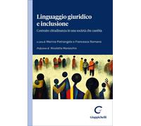 Libri Linguaggio Giuridico E Inclusione. Costruire Cittadinanza In Una Societa C