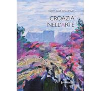Libri Lipanovic Svjetlana - Croazia Nell'arte