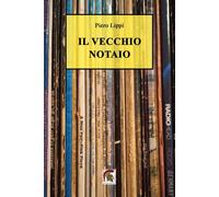 Libri Lippi Piero - Il Vecchio Notaio