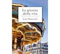 Libri Lisa Beneventi - La giostra della vita - 2023