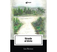 Libri Lisa Niccolai - Strade al bivio - 2023 (Intrecci)