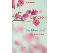 Cancro. Un libro che dà speranza