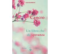 Cancro. Un libro che dà speranza