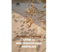Libri Listone Pasquale - Attimi Di Non Trascurabile Nostalgia