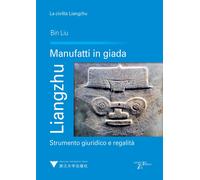 Liangzhu. Manufatti in giada. Strumento giuridico e regalità - 20