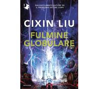 Libri Liu Cixin - Fulmine Globulare